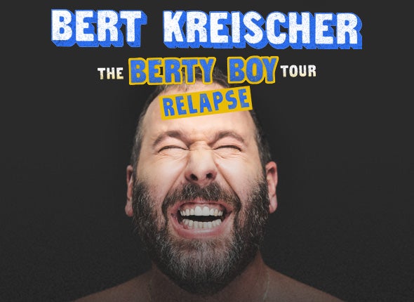 Bert Kreischer - The Berty Boy Relapse Tour