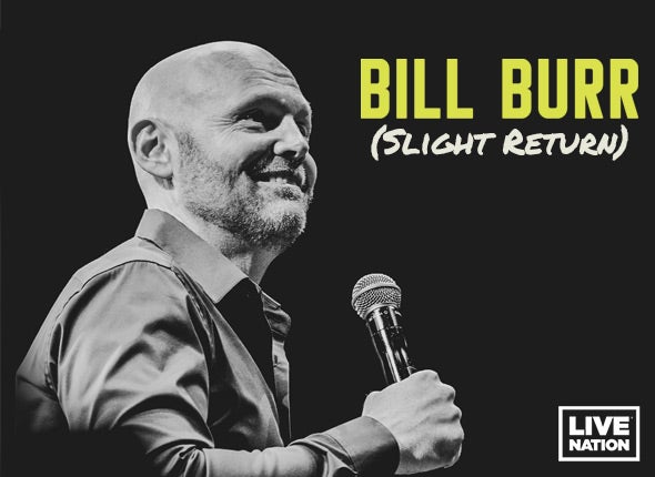 Bill Burr (Slight Return)